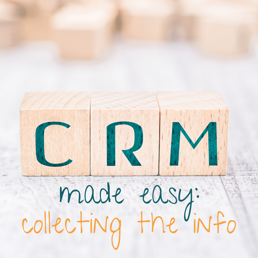 CRM Made Easy – Collecting the Information