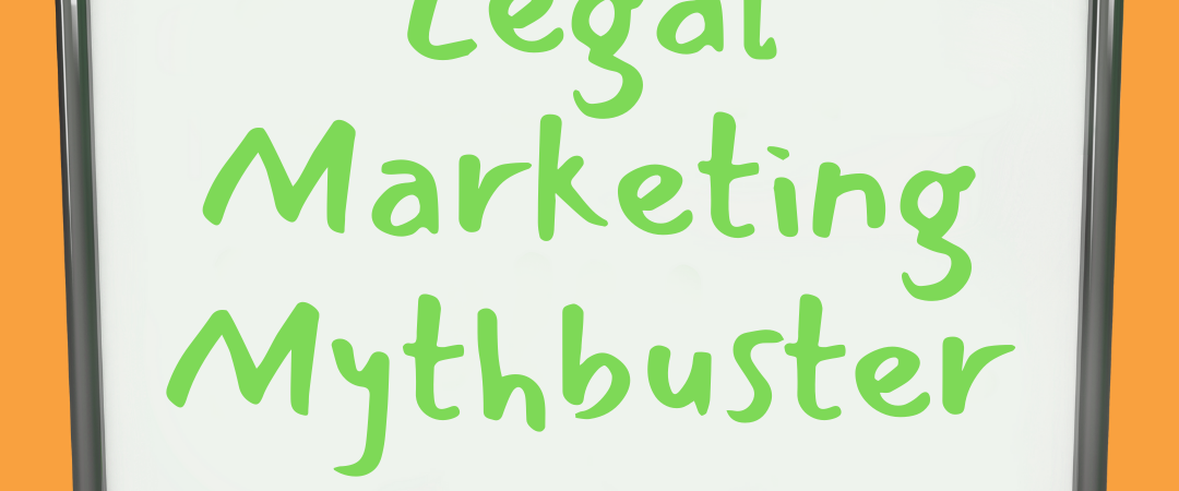 Legal Marketing Mythbuster